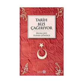 Tarih Bizi Çağırıyor - Tufan Gündüz