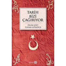 Tarih Bizi Çağırıyor - Tufan Gündüz