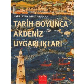 TARIH BOYUNCA AKDENIZ UYGARLIKLARI - DAVID ABULAFIA