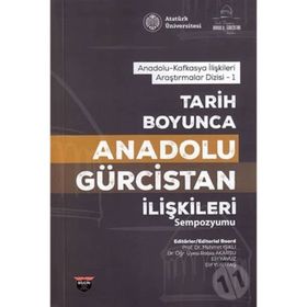 Tarih Boyunca Anadolu Gürcistan İlişkileri Sempozyumu Kolektif