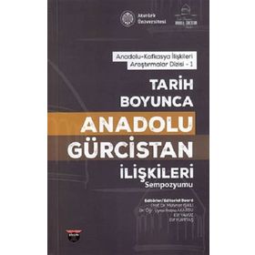 Tarih Boyunca Anadolu Gürcistan İlişkileri Sempozyumu Kolektif