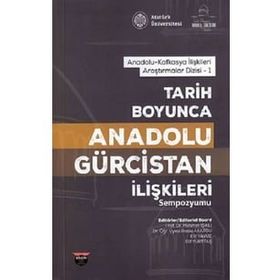 Tarih Boyunca Anadolu Gürcistan İlişkileri Sempozyumu Kolektif