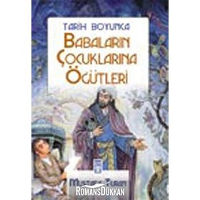 Tarih Boyunca Babaların Çocuklarına Öğütleri - Mustafa Turan