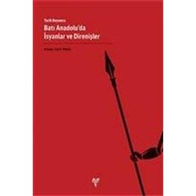 Tarih Boyunca Batı Anadolu'da İsyanlar ve Direnişler - Ahmet Vasfi Pekin
