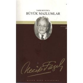 TARIH BOYUNCA BÜYÜK MAZLUMLAR (KOD: 28) - NECIP FAZIL KISAKÜREK