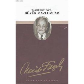 TARIH BOYUNCA BÜYÜK MAZLUMLAR (KOD: 28) - NECIP FAZIL KISAKÜREK