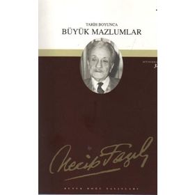 TARIH BOYUNCA BÜYÜK MAZLUMLAR (KOD: 28) - NECIP FAZIL KISAKÜREK