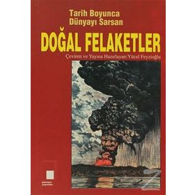 TARIH BOYUNCA DÜNYAYI SARSAN DOĞAL FELAKETLER - GENEL