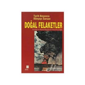 TARIH BOYUNCA DÜNYAYI SARSAN DOĞAL FELAKETLER - GENEL