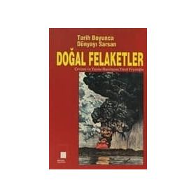 TARIH BOYUNCA DÜNYAYI SARSAN DOĞAL FELAKETLER - GENEL