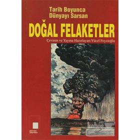 TARIH BOYUNCA DÜNYAYI SARSAN DOĞAL FELAKETLER - GENEL
