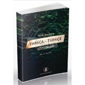Tarih Boyunca Farsça - Türkçe Sözlükler - Yusuf Öz