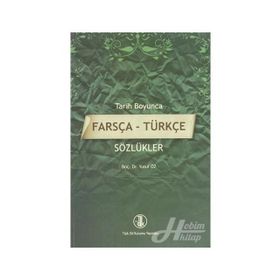 Tarih Boyunca Farsça - Türkçe Sözlükler - Yusuf Öz