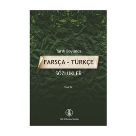 Tarih Boyunca Farsça - Türkçe Sözlükler - Yusuf Öz