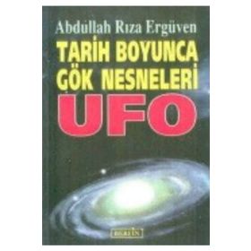 Tarih Boyunca Gök Nesneleri UFO - Abdullah Rıza Ergüven