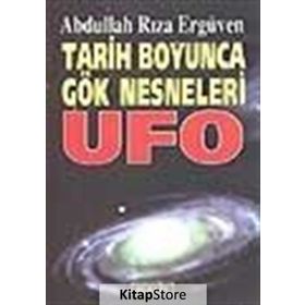 Tarih Boyunca Gök Nesneleri UFO - Abdullah Rıza Ergüven