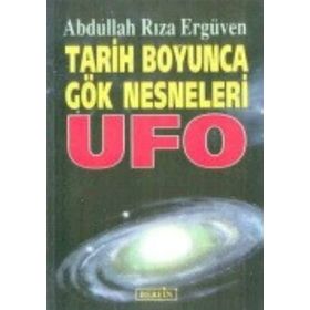 Tarih Boyunca Gök Nesneleri UFO - Abdullah Rıza Ergüven