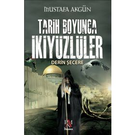 Tarih Boyunca İkiyüzlüler - Mustafa Akgün