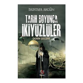 Tarih Boyunca İkiyüzlüler - Mustafa Akgün