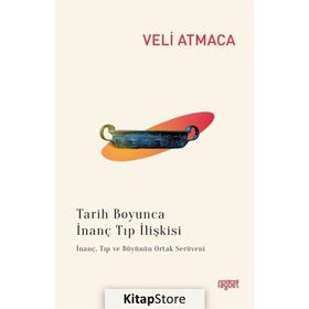TARIH BOYUNCA İNANÇ TIP İLİŞKİSİ - VELI ATMACA
