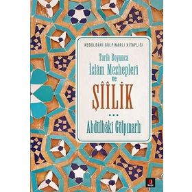 Tarih Boyunca İslam Mezhepleri ve Şiilik - Abdülbaki Gölpınarlı