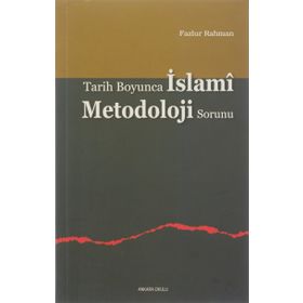 TARIH BOYUNCA ISLAMI METODOLOJI - FAZLUR RAHMAN