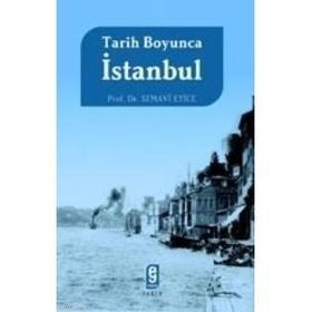 TARIH BOYUNCA İSTANBUL - SEMAVI EYICE