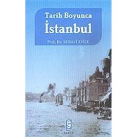 TARIH BOYUNCA İSTANBUL - SEMAVI EYICE