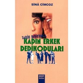 TARIH BOYUNCA KADIN ERKEK DEDIKODULARI - GENEL