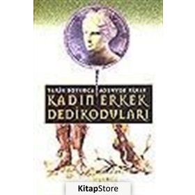 TARIH BOYUNCA KADIN ERKEK DEDİKODULARI - SERKAN ÖZBURUN