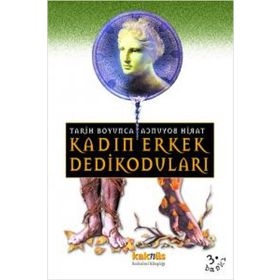 TARIH BOYUNCA KADIN ERKEK DEDİKODULARI - SERKAN ÖZBURUN
