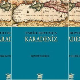 Tarih Boyunca Karadeniz - İbrahim Tellioğlu