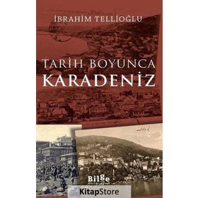 Tarih Boyunca Karadeniz - İbrahim Tellioğlu