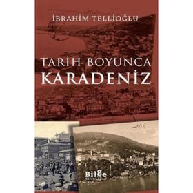 Tarih Boyunca Karadeniz - İbrahim Tellioğlu