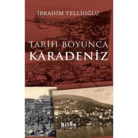 Tarih Boyunca Karadeniz - İbrahim Tellioğlu