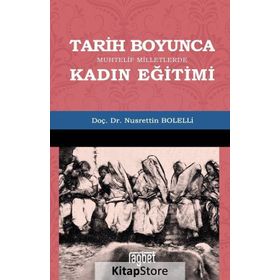 Tarih Boyunca Muhtelif Milletlerde Kadın Eğitimi - Nusrettin Bolelli