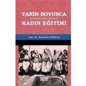 Tarih Boyunca Muhtelif Milletlerde Kadın Eğitimi - Nusrettin Bolelli