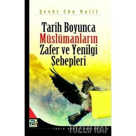 Tarih Boyunca Müslümanların Zafer ve Yenilgi Sebepleri - Şevki Ebu Halil