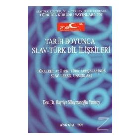 TARIH BOYUNCA SLAV-TÜRK DIL İLİŞKİLERİ TÜRKÇEDE VE ÖTEKİ TÜRK LEHÇELERİNDE SLAV LEKSIK UNSURLARI - HAYRIYE SÜLEYMANOĞLU YENISOY