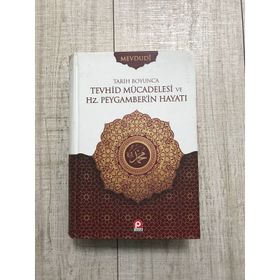 TARIH BOYUNCA TEVHID MÜCADELESİ VE HZ. PEYGAMBERIN HAYATI - EBU`L ALA MEVDUDI