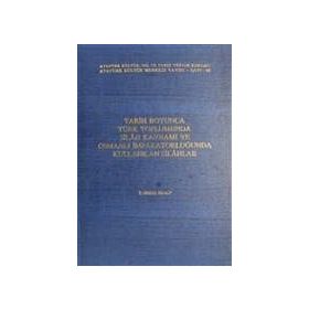 Tarih Boyunca Türk Toplumunda Silah Kavramı ve Osmanlı İmparatorluğunda Kullanılan Silahlar - T. Nejat Eralp - Atatürk Kültür Merkezi Yayınları
