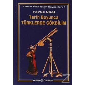 TARIH BOYUNCA TÜRKLERDE GÖKBİLİM - YAVUZ UNAT