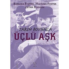 TARIH BOYUNCA ÜÇLÜ AŞK - BARBARA FOSTER;MICHAEL FOSTER;LETHA HADADY