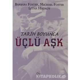 TARIH BOYUNCA ÜÇLÜ AŞK - BARBARA FOSTER;MICHAEL FOSTER;LETHA HADADY