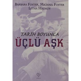 TARIH BOYUNCA ÜÇLÜ AŞK - BARBARA FOSTER;MICHAEL FOSTER;LETHA HADADY