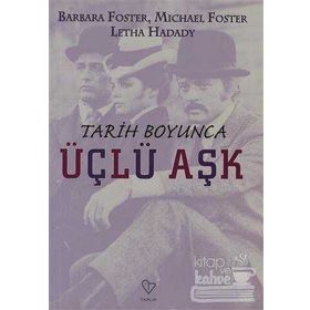 TARIH BOYUNCA ÜÇLÜ AŞK - BARBARA FOSTER;MICHAEL FOSTER;LETHA HADADY