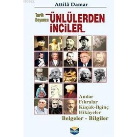 Tarih Boyunca Ünlülerden İnciler - Atilla Damar