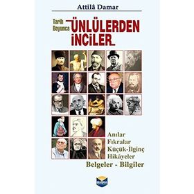 Tarih Boyunca Ünlülerden İnciler - Atilla Damar