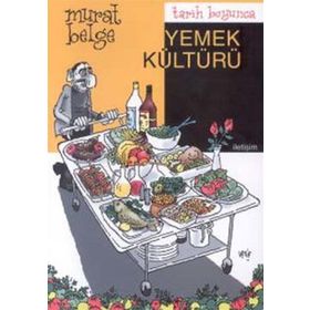 TARIH BOYUNCA YEMEK KÜLTÜRÜ - MURAT BELGE