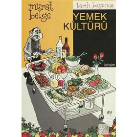 TARIH BOYUNCA YEMEK KÜLTÜRÜ - MURAT BELGE